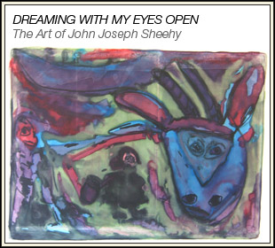 London  Galleries on Dreaming With My Eyes Open  The Art Of John Joseph Sheehy